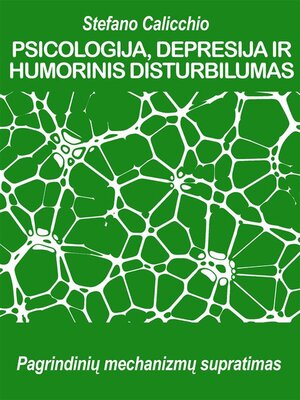cover image of PSICOLOGIJA, DEPRESIJA IR HUMORINIS DISTURBILUMAS--Pagrindinių mechanizmų supratimas